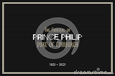 The Funeral ofÂ Â  His Royal Highness Prince Philip, The Duke of Edinburgh. Royal family member Rest of peace. Vector Illustration